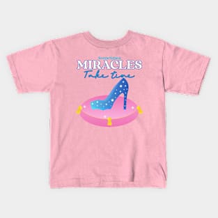 Dreams Come True - Miracles Take Time - Believe Kids T-Shirt